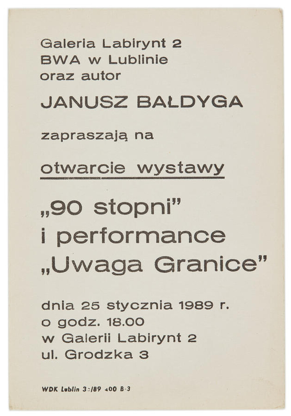Invitation to the opening of Janusz Bałdyga's exhibition "90 Degrees" and performance "Attention, Border